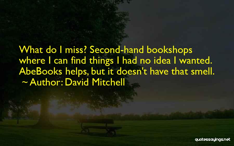 He Doesn't Miss Me Quotes By David Mitchell