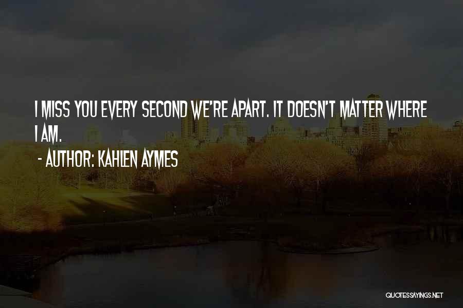 He Doesn't Miss Me Quotes By Kahlen Aymes