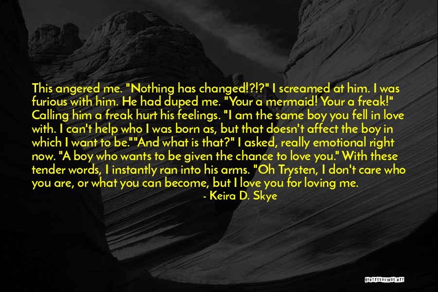 He Doesn't Really Love You Quotes By Keira D. Skye