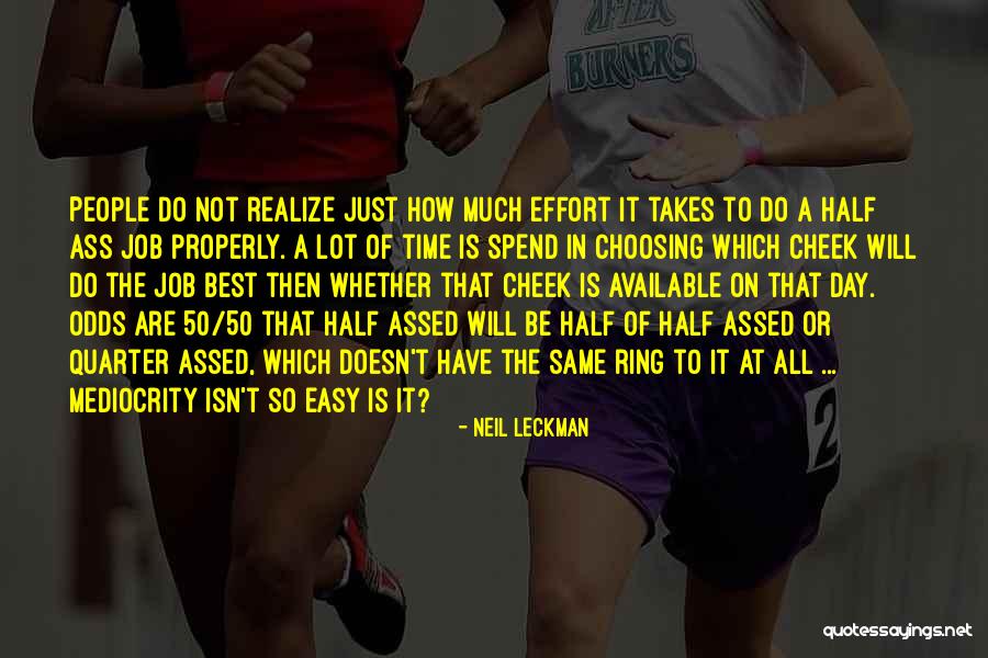 He Doesn't Spend Time With Me Quotes By Neil Leckman He Doesn't Spend Time With Me Quotes By Neil Leckman