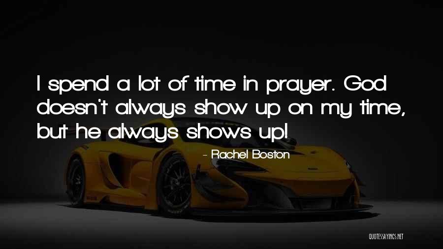 He Doesn't Spend Time With Me Quotes By Rachel Boston He Doesn't Spend Time With Me Quotes By Rachel Boston