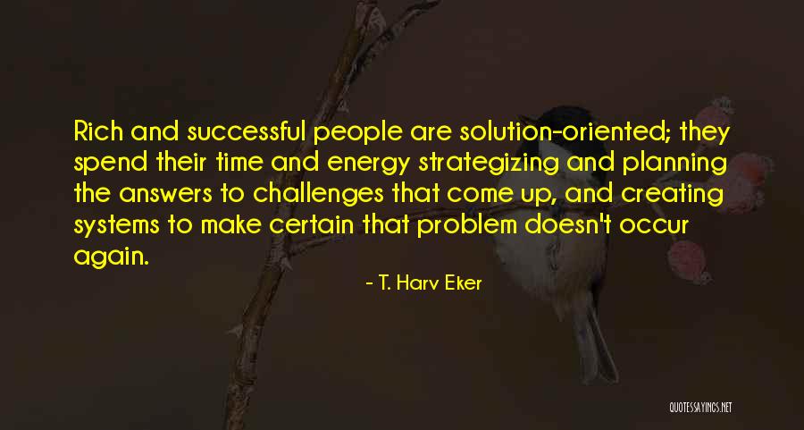 He Doesn't Spend Time With Me Quotes By T. Harv Eker He Doesn't Spend Time With Me Quotes By T. Harv Eker
