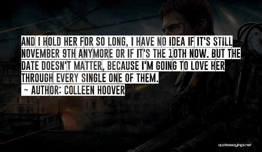 He Doesn't Want Me Anymore Quotes By Colleen Hoover