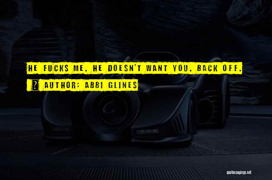 He Doesn't Want Me Back Quotes By Abbi Glines