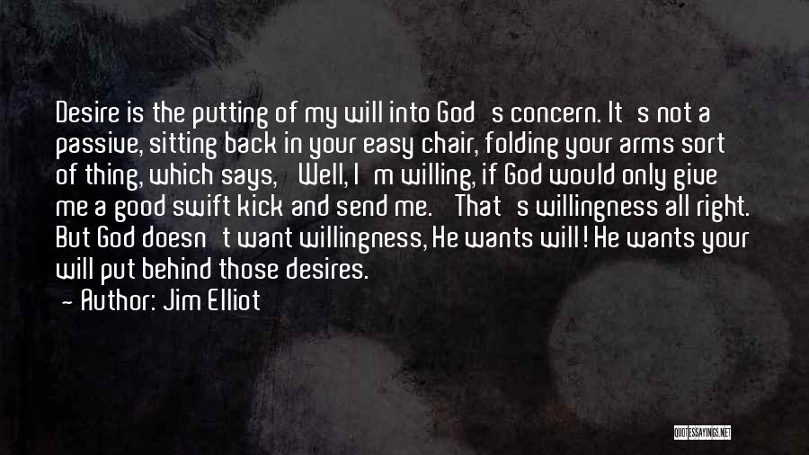 He Doesn't Want Me Back Quotes By Jim Elliot