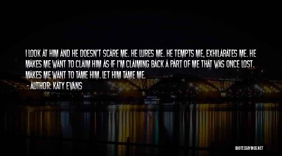 He Doesn't Want Me Back Quotes By Katy Evans