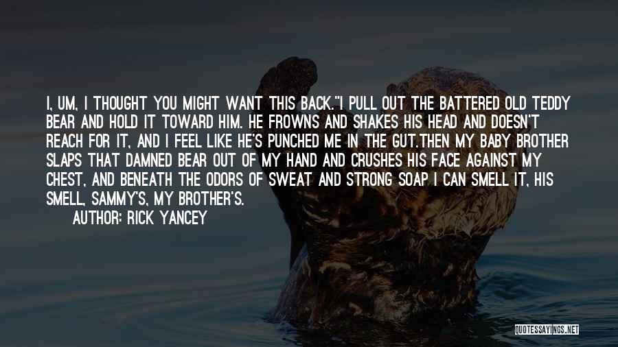 He Doesn't Want Me Back Quotes By Rick Yancey