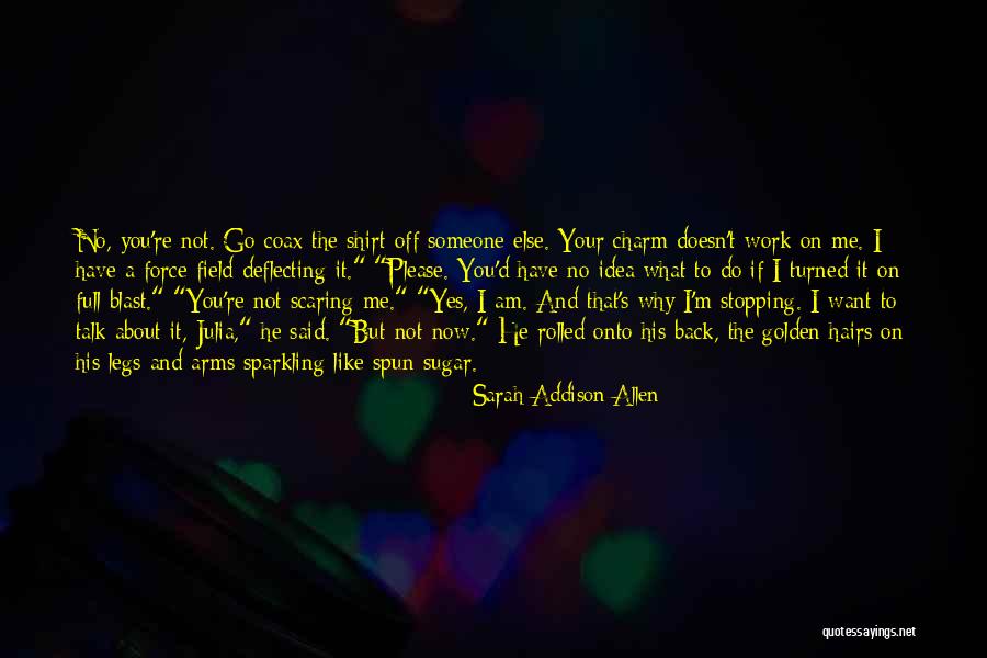 He Doesn't Want Me Back Quotes By Sarah Addison Allen