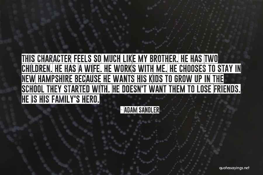 He Doesn't Want Me Quotes By Adam Sandler He Doesn't Want Me Quotes By Adam Sandler