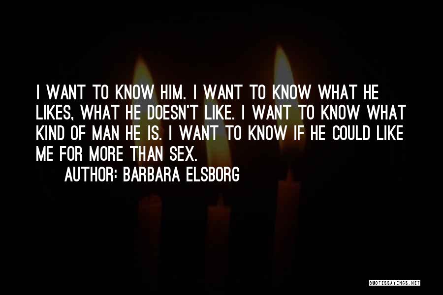 He Doesn't Want Me Quotes By Barbara Elsborg