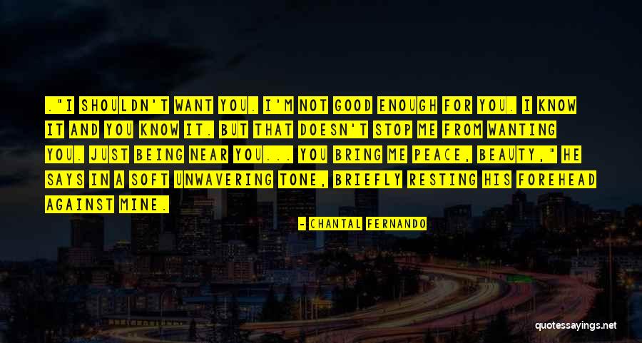 He Doesn't Want Me Quotes By Chantal Fernando He Doesn't Want Me Quotes By Chantal Fernando