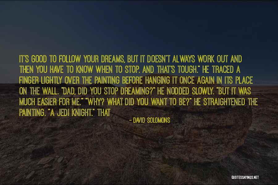He Doesn't Want Me Quotes By David Solomons He Doesn't Want Me Quotes By David Solomons