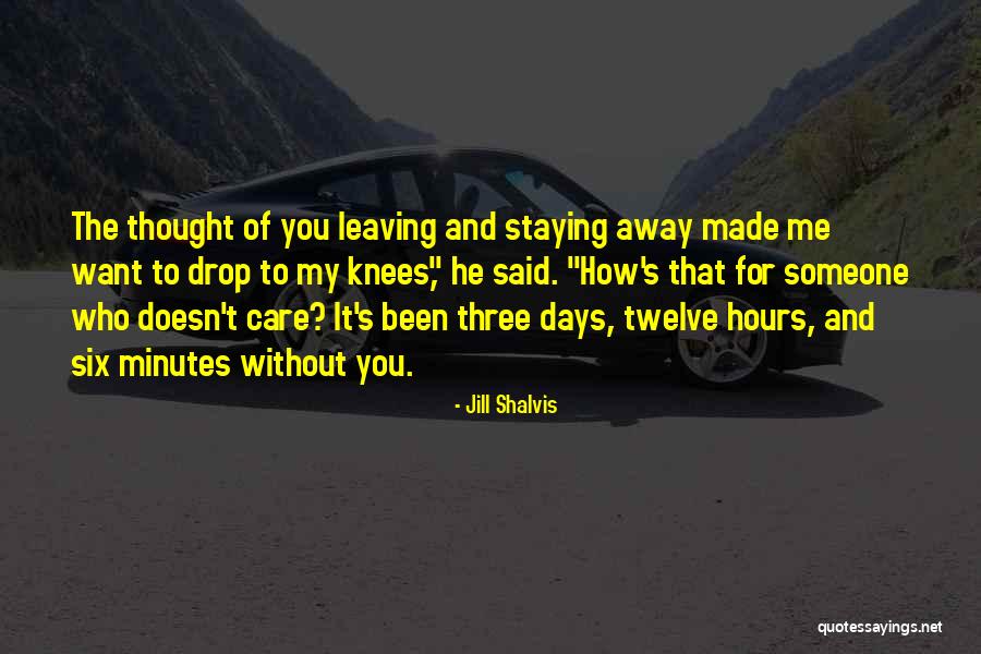 He Doesn't Want Me Quotes By Jill Shalvis He Doesn't Want Me Quotes By Jill Shalvis
