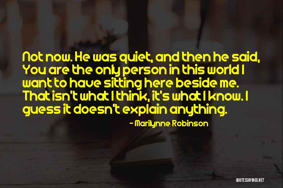 He Doesn't Want Me Quotes By Marilynne Robinson He Doesn't Want Me Quotes By Marilynne Robinson