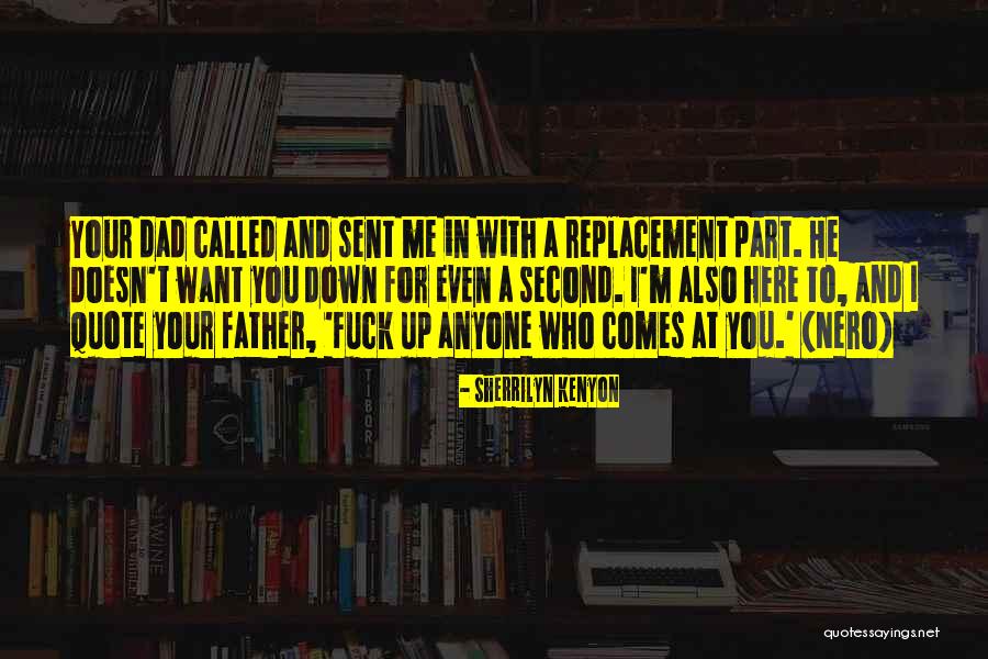 He Doesn't Want Me Quotes By Sherrilyn Kenyon He Doesn't Want Me Quotes By Sherrilyn Kenyon
