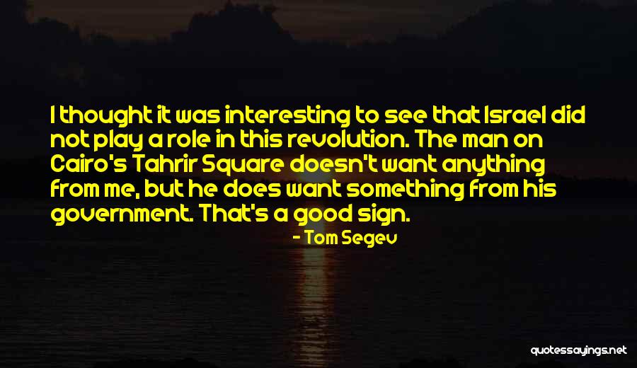 He Doesn't Want Me Quotes By Tom Segev He Doesn't Want Me Quotes By Tom Segev