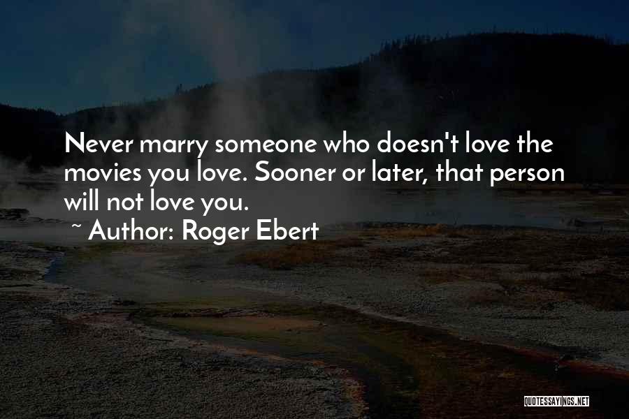 He Doesn't Want To Marry Quotes By Roger Ebert