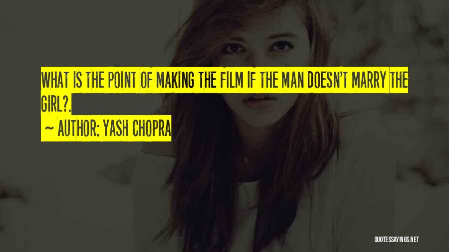 He Doesn't Want To Marry Quotes By Yash Chopra