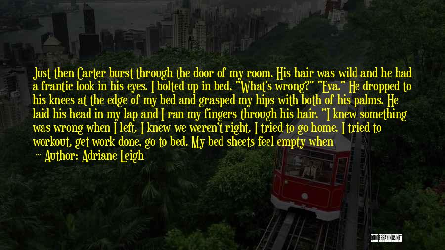 He Done Me Wrong Quotes By Adriane Leigh