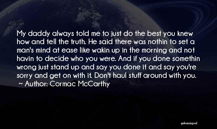 He Done Me Wrong Quotes By Cormac McCarthy