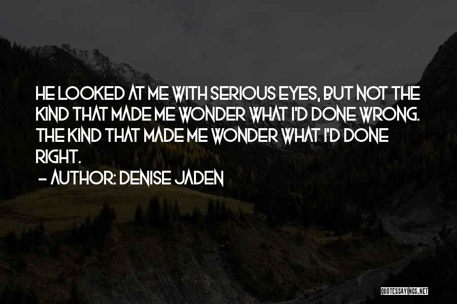 He Done Me Wrong Quotes By Denise Jaden