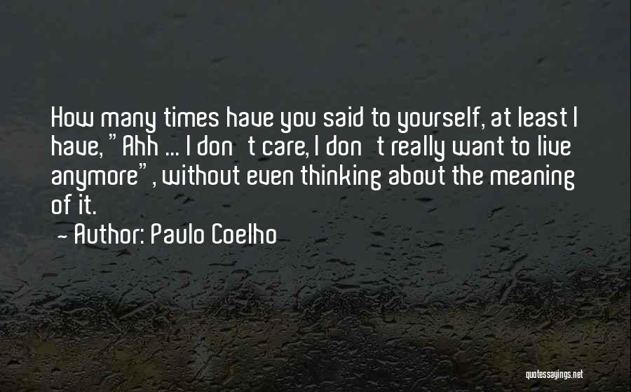 He Don't Care Anymore Quotes By Paulo Coelho