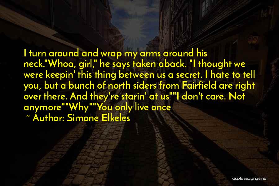 He Don't Care Anymore Quotes By Simone Elkeles