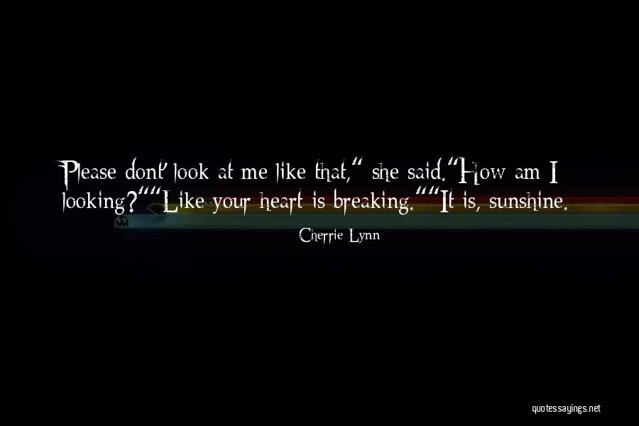 He Dont Like Me Quotes By Cherrie Lynn