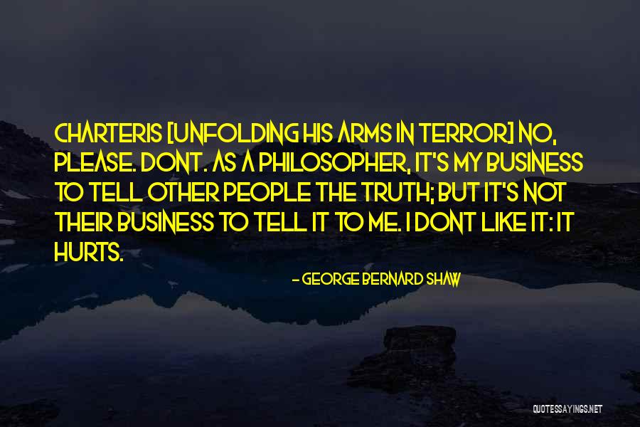 He Dont Like Me Quotes By George Bernard Shaw