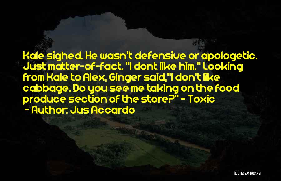 He Dont Like Me Quotes By Jus Accardo