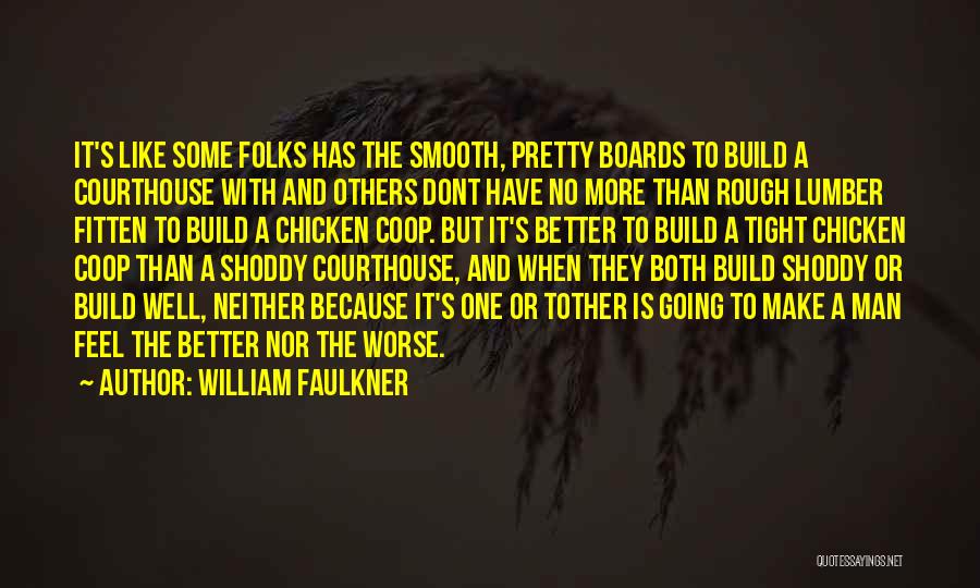 He Dont Like Me Quotes By William Faulkner