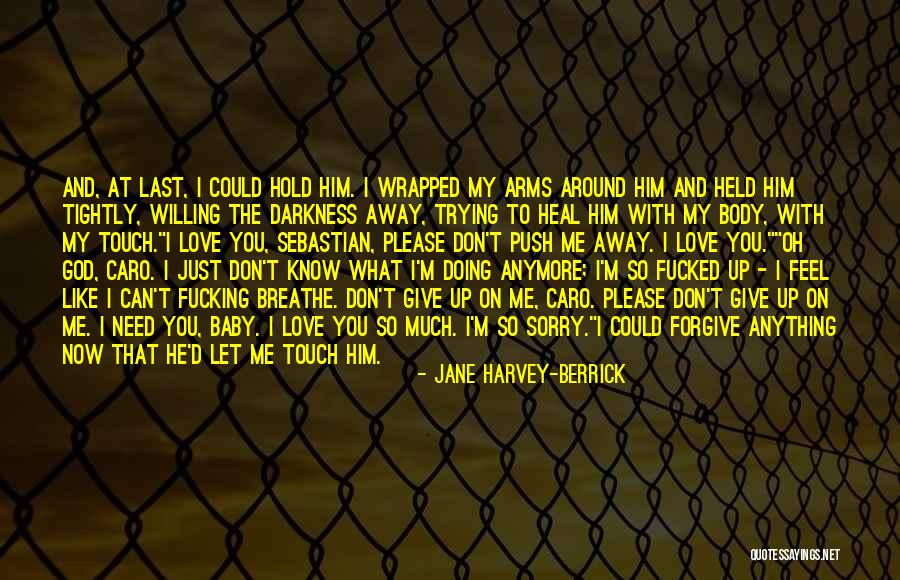 He Don't Love Me Anymore Quotes By Jane Harvey-Berrick