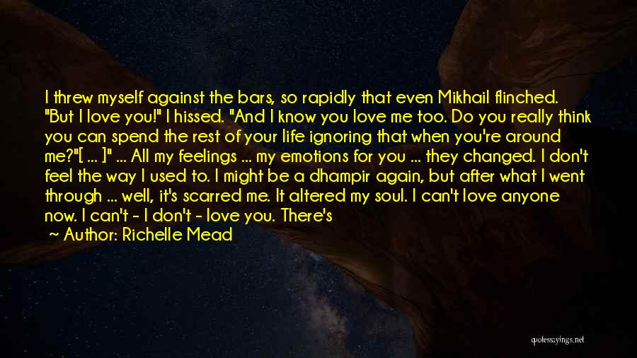 He Don't Love Me No More Quotes By Richelle Mead