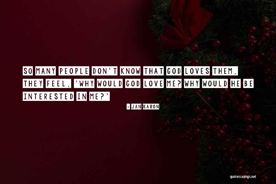 He Don't Love Me Quotes By Jan Karon He Don't Love Me Quotes By Jan Karon