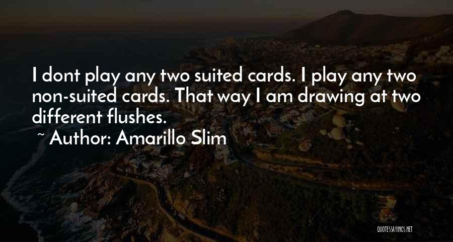 He Dont Want U Quotes By Amarillo Slim