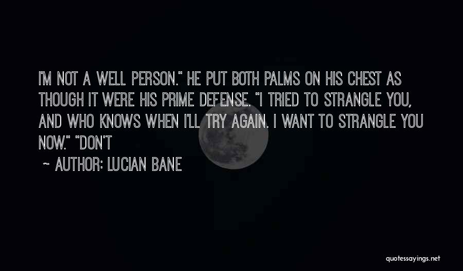 He Don't Want You Quotes By Lucian Bane