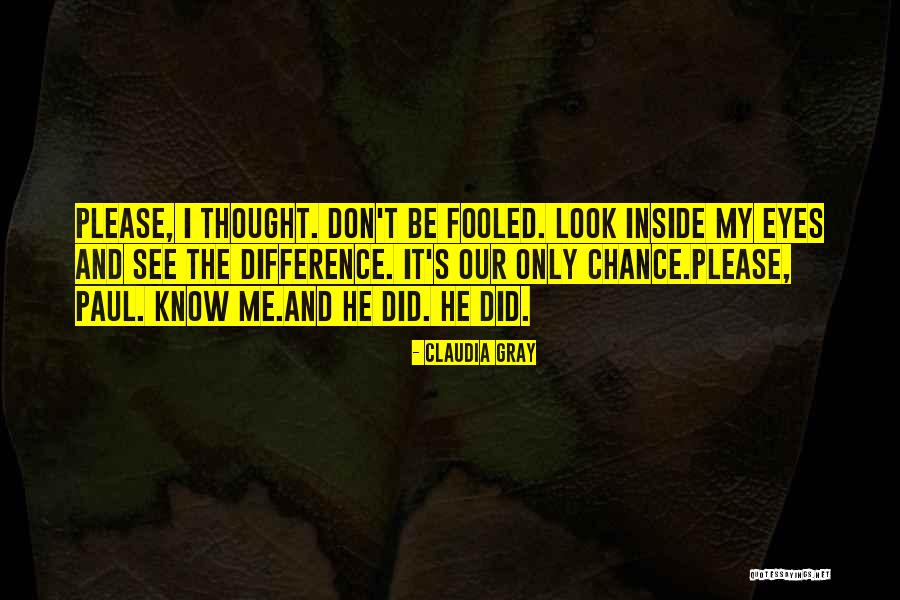 He Fooled Me Quotes By Claudia Gray He Fooled Me Quotes By Claudia Gray