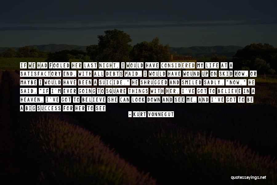 He Fooled Me Quotes By Kurt Vonnegut He Fooled Me Quotes By Kurt Vonnegut