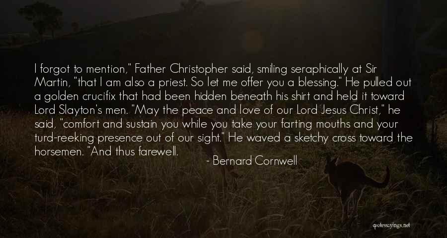 He Forgot You Quotes By Bernard Cornwell He Forgot You Quotes By Bernard Cornwell