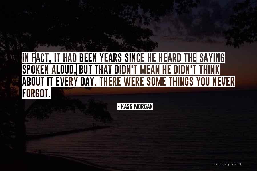 He Forgot You Quotes By Kass Morgan He Forgot You Quotes By Kass Morgan