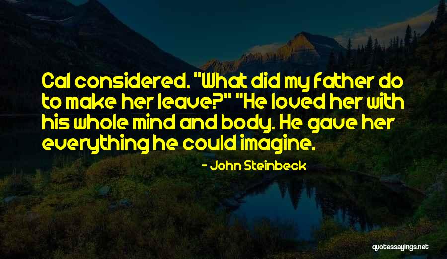 He Gave Her Everything Quotes By John Steinbeck He Gave Her Everything Quotes By John Steinbeck