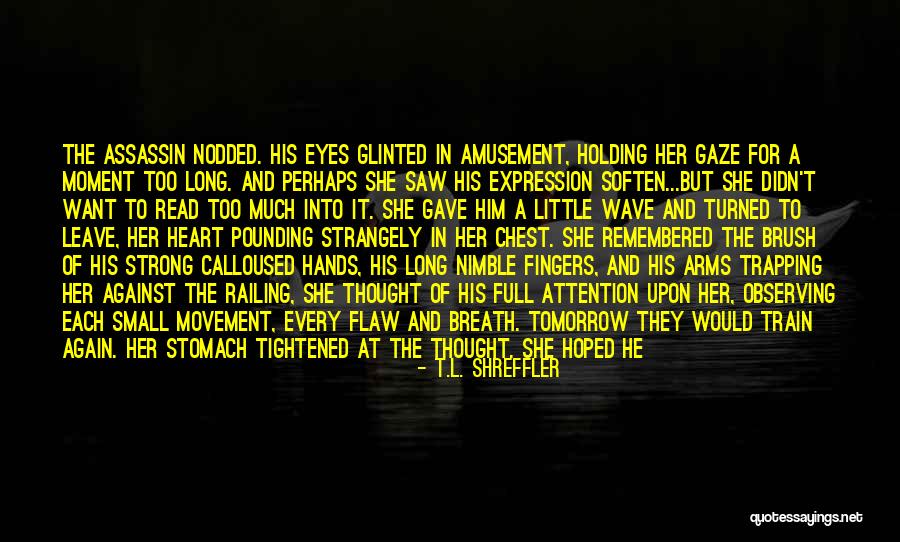 He Gave Her Everything Quotes By T.L. Shreffler He Gave Her Everything Quotes By T.L. Shreffler