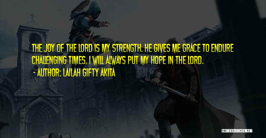 He Gives Me Hope Quotes By Lailah Gifty Akita