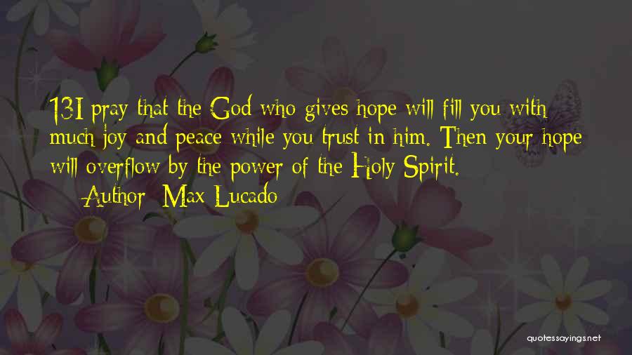 He Gives Me Hope Quotes By Max Lucado