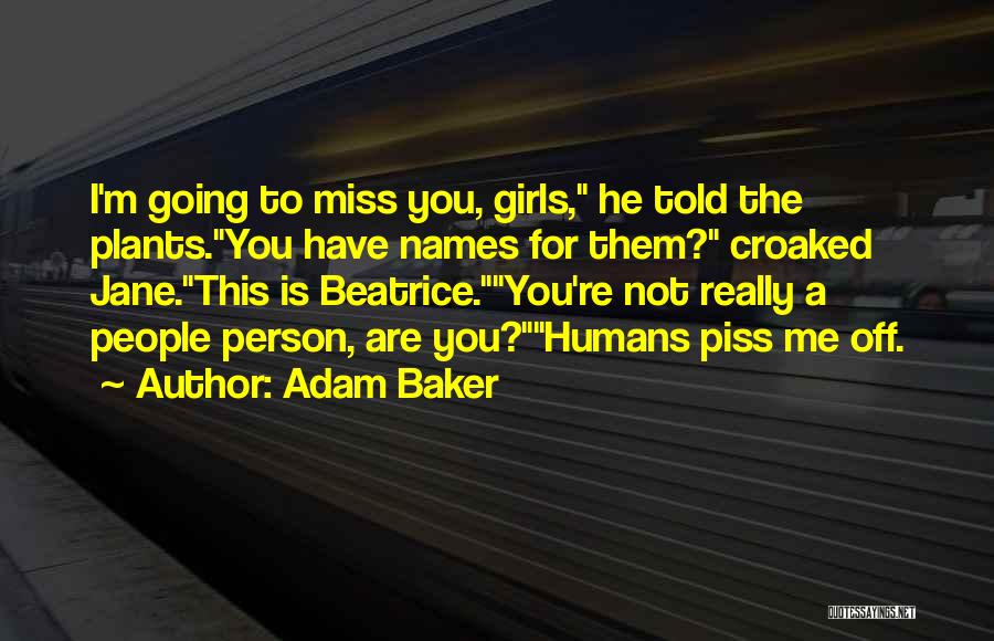 He Going To Miss Me Quotes By Adam Baker