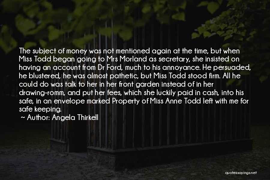 He Going To Miss Me Quotes By Angela Thirkell