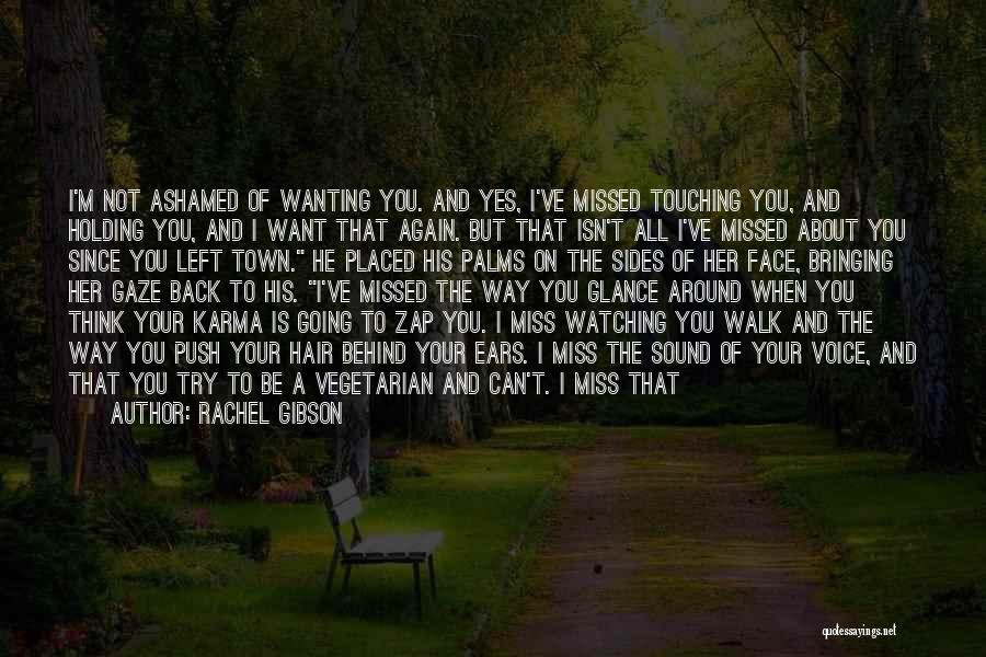 He Going To Miss Me Quotes By Rachel Gibson