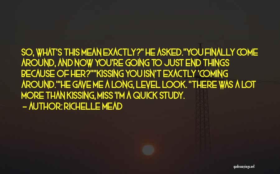 He Going To Miss Me Quotes By Richelle Mead