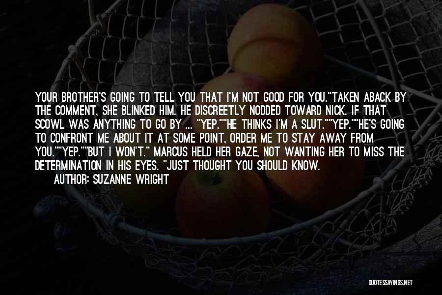 He Going To Miss Me Quotes By Suzanne Wright