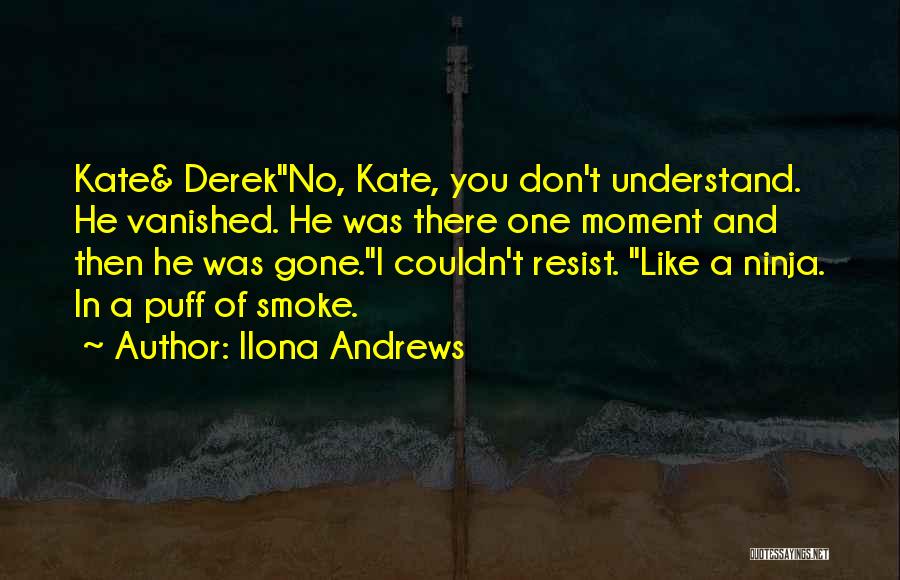He Gone Quotes By Ilona Andrews